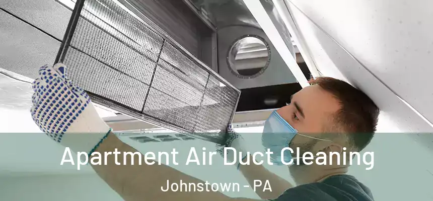  Apartment Air Duct Cleaning Johnstown - PA