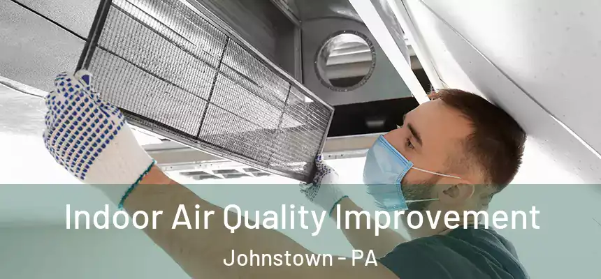  Indoor Air Quality Improvement Johnstown - PA
